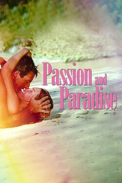 Passion and Paradise (1989) Passion and Paradise (1989)