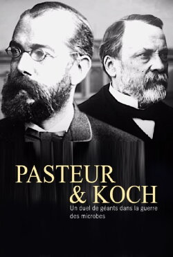 Pasteur et Koch : Un duel de géants dans la guerre des microbes (2018) Pasteur et Koch : Un duel de géants dans la guerre des microbes (2018)