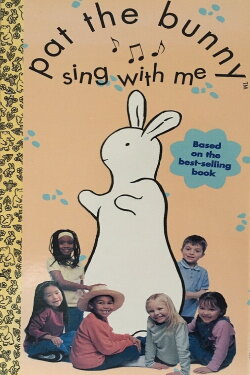 Pat the Bunny: Sing with Me (1999) Pat the Bunny: Sing with Me (1999)