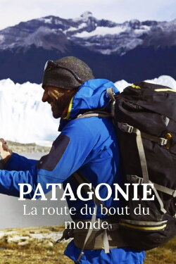 Patagonie, la route du bout du monde (2022) Patagonie, la route du bout du monde (2022)