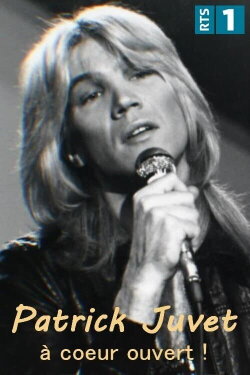 Patrick Juvet : À cœur ouvert (2021) Patrick Juvet : À cœur ouvert (2021)