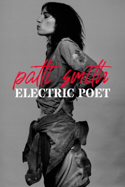 Patti Smith: Electric Poet (2022) Patti Smith: Electric Poet (2022)