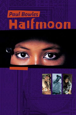 Paul Bowles: Half Moon (1995) Paul Bowles: Half Moon (1995)