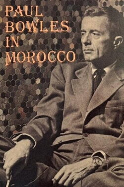 Paul Bowles in Morocco (1970) Paul Bowles in Morocco (1970)