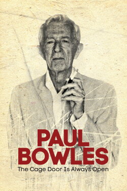 Paul Bowles: The Cage Door Is Always Open (2013) Paul Bowles: The Cage Door Is Always Open (2013)