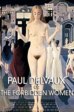 Paul Delvaux or the Forbidden Women (1970)