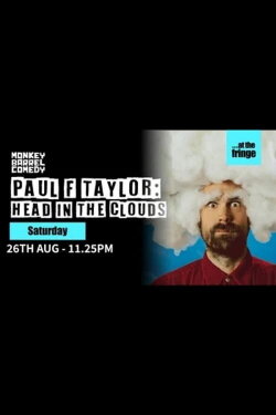 Paul F Taylor: Head in the Clouds (2023) Paul F Taylor: Head in the Clouds (2023)