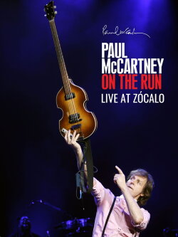 Paul McCartney Live at Zócalo (2012) Paul McCartney Live at Zócalo (2012)