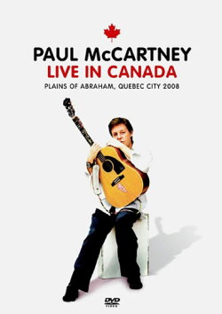Paul McCartney: Live in Canada (2008) Paul McCartney: Live in Canada (2008)