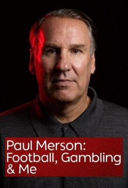 Paul Merson: Football, Gambling & Me (2021) Paul Merson: Football, Gambling & Me (2021)