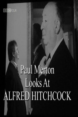Paul Merton Looks at Alfred Hitchcock (2009) Paul Merton Looks at Alfred Hitchcock (2009)