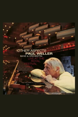 Paul Weller: Other Aspects - Live at the Royal Festival Hall (2019) Paul Weller: Other Aspects - Live at the Royal Festival Hall (2019)