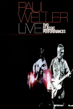 Paul Weller: Two Classic Performances (2003) Paul Weller: Two Classic Performances (2003)
