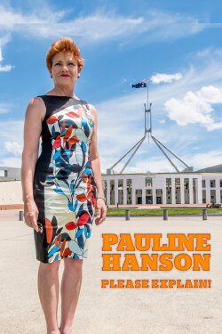 Pauline Hanson: Please Explain! (2016) Pauline Hanson: Please Explain! (2016)