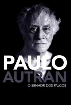 Paulo Autran – O Senhor dos Palcos (2017) Paulo Autran – O Senhor dos Palcos (2017)