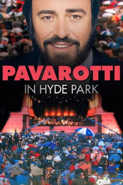 Pavarotti in Hyde Park (2007) Pavarotti in Hyde Park (2007)