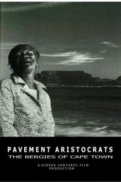 Pavement Aristocrats - The Bergies of Cape Town (1998) Pavement Aristocrats - The Bergies of Cape Town (1998)