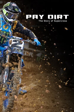 Pay Dirt: The Story of Supercross (2024)