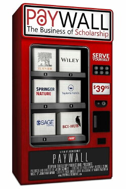 Paywall: The Business of Scholarship (2018) Paywall: The Business of Scholarship (2018)