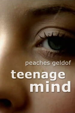 Peaches Geldof: Teenage Mind (2005)