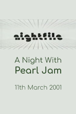 Pearl Jam: Nightfile - A Night with Pearl Jam (2001) Pearl Jam: Nightfile - A Night with Pearl Jam (2001)