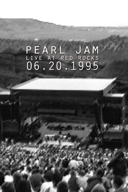 Pearl Jam: Red Rocks Amphitheatre, Morrison, CO 1995 (1995) Pearl Jam: Red Rocks Amphitheatre, Morrison, CO 1995 (1995)