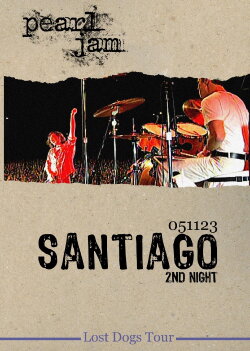 Pearl Jam: Santiago 2005 - Night 2 (2005) Pearl Jam: Santiago 2005 - Night 2 (2005)