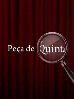 Peça de Quinta (2023)