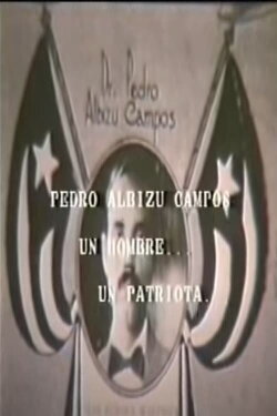 Pedro Albizu Campos: Un hombre... un patriota... (1987) Pedro Albizu Campos: Un hombre... un patriota... (1987)