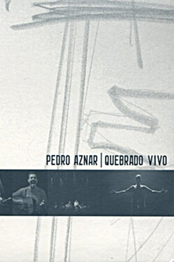 Pedro Aznar: Quebrado Vivo (2008) Pedro Aznar: Quebrado Vivo (2008)