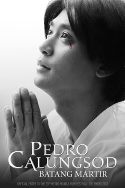 Pedro Calungsod: Batang Martir (2013) Pedro Calungsod: Batang Martir (2013)