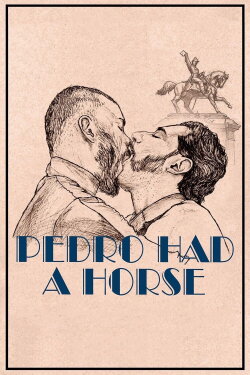 Pedro Had a Horse (2023) Pedro Had a Horse (2023)