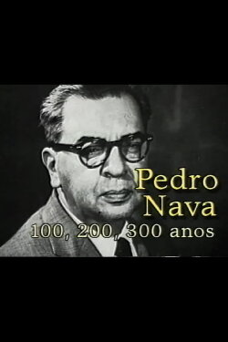 Pedro Nava: 100, 200, 300 Anos (1994) Pedro Nava: 100, 200, 300 Anos (1994)