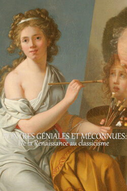 Geniale Frauen - Malerinnen von der Renaissance bis zum Klassizismus (2024) Geniale Frauen - Malerinnen von der Renaissance bis zum Klassizismus (2024)