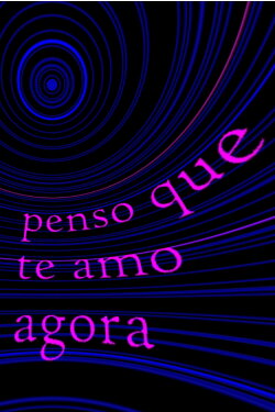penso que te amo agora (2021) penso que te amo agora (2021)