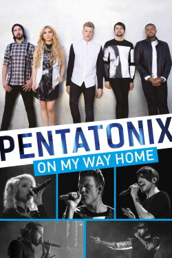 Pentatonix: On My Way Home (2015) Pentatonix: On My Way Home (2015)