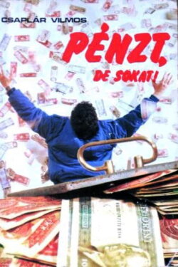 Pénzt, de sokat! (1991) Pénzt, de sokat! (1991)