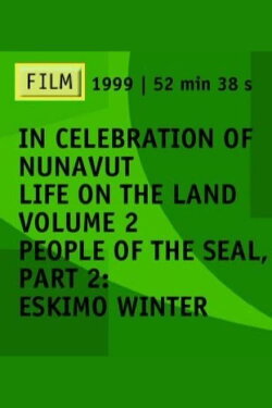 People of the Seal, Part 2: Eskimo Winter (1971) People of the Seal, Part 2: Eskimo Winter (1971)