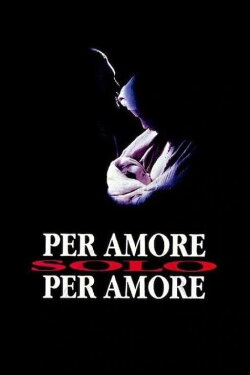 Per amore, solo per amore (1993) Per amore, solo per amore (1993)