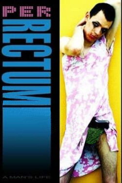 Per Rectum (2005)