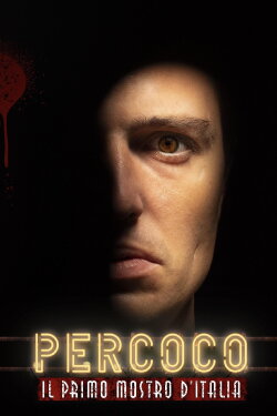 Percoco: Il Primo Mostro D’Italia (2023) Percoco: Il Primo Mostro D’Italia (2023)