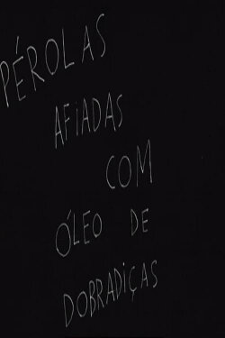 Pérolas Afiadas com Óleo de Dobradiças (2021) Pérolas Afiadas com Óleo de Dobradiças (2021)