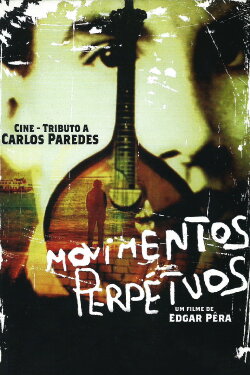 Perpetual Movements: A Cine Tribute to Carlos Paredes (2006) Perpetual Movements: A Cine Tribute to Carlos Paredes (2006)