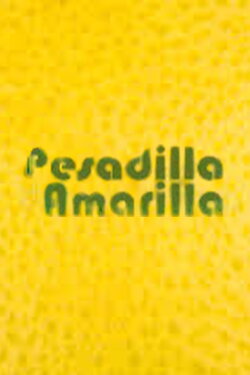 Pesadilla Amarilla (2024) Pesadilla Amarilla (2024)