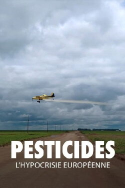 Pesticides: European Hypocrisy (2022) Pesticides: European Hypocrisy (2022)
