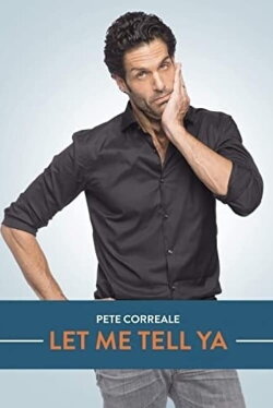 Pete Correale: Let Me Tell Ya (2015) Pete Correale: Let Me Tell Ya (2015)