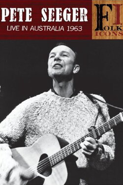 Pete Seeger - Live In Australia (1963) Pete Seeger - Live In Australia (1963)