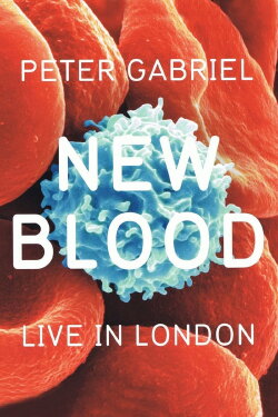 Peter Gabriel: New Blood, Live in London (2011) Peter Gabriel: New Blood, Live in London (2011)