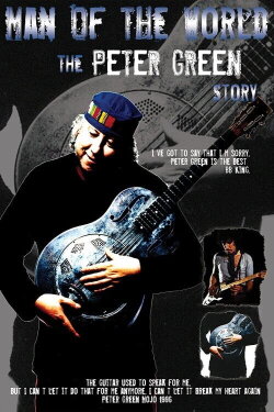Peter Green: Man of the World (2009) Peter Green: Man of the World (2009)