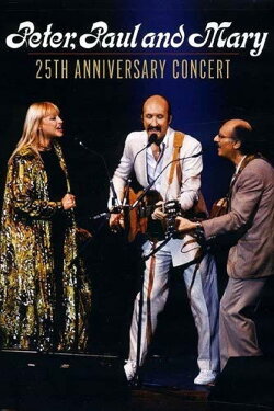 Peter, Paul and Mary: 25th Anniversary Concert (1986) Peter, Paul and Mary: 25th Anniversary Concert (1986)